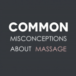 Common Misconceptions Clients May Have About Massage