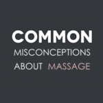 Common Misconceptions Clients May Have About Massage