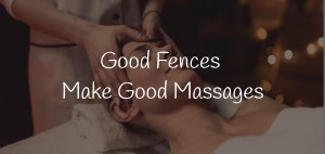 good-fences-make-good-massages